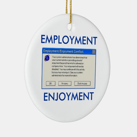 HUMOR WERKGELEGENHEID OF COMPUTER KERAMISCH ORNAMENT (Rechts)