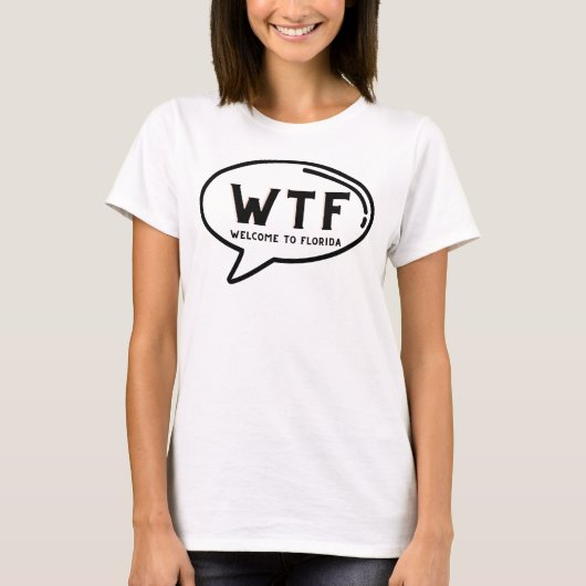 Humor WTF Welkom in Florida Funny Gag T-shirt (Voorkant)