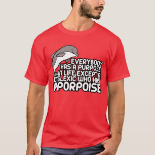 Humorisme dyslexie grap t-shirt