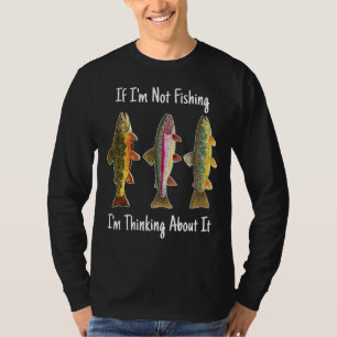 Humoristisch Als ik niet aan het vissen ben, denk T-shirt