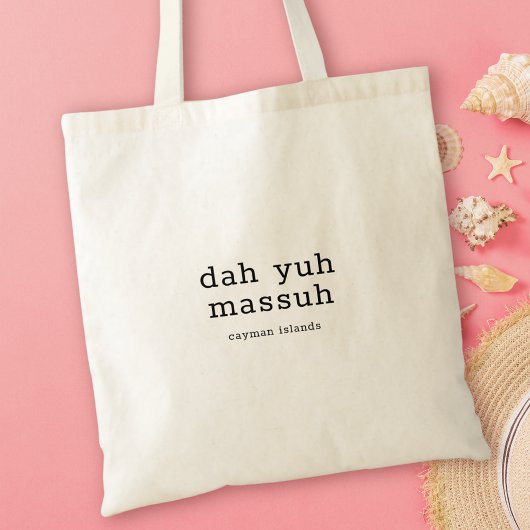 Humoristisch Caymaniaans dialect Dah Yuh Massuh Tote Bag