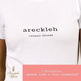 Humoristisch Caymanian Dialect Areckleh gepersonal T-shirt