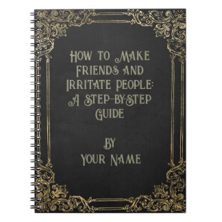Humoristisch 'Hoe maak je vrienden en irriteer je Notitieboek