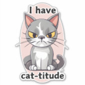 Humoristisch ik heb Cat-titude waterdicht Sticker (Voorkant)