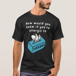 Humoristisch Tissue T-shirt