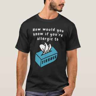 Humoristisch Tissue T-shirt