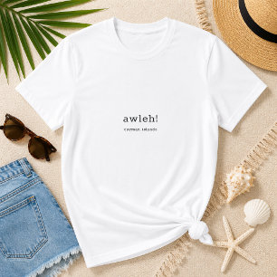 Humoristische Caymaniaanse dialect 'Awleh' Persoon T-shirt
