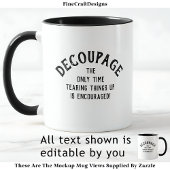 Humoristische Decoupage Quote Custom BW01 Funny Cr Mok