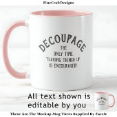 Humoristische Decoupage Quote Custom PG01 Funny Cr Mok