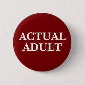 Humoristische "Echte Volwassene" Ronde Button 5,7 Cm (Voorkant)