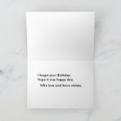 Humoristische verlate verjaardagswensen kaart (Binnen)