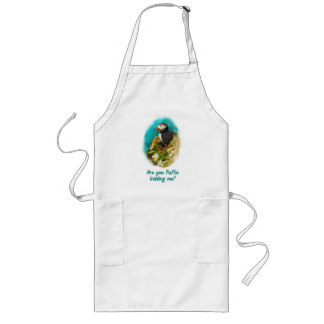 Humorous apron- Are You Puffin Kidding Me? Lang Schort