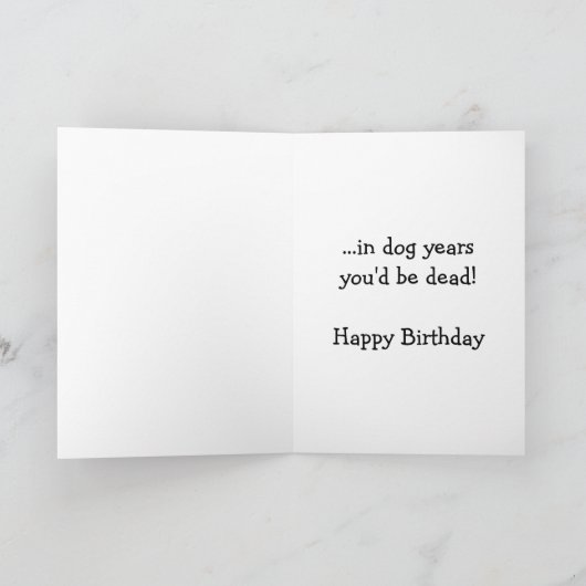 Humorous Birthday Card Dog Years Kaart (Binnen)