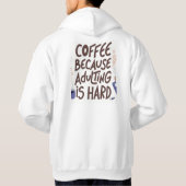 Humorous Coffee and Adulting Text Graphic Hoodie (Achterkant)