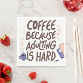 Humorous Coffee and Adulting Text Graphic Servet (Insitu)