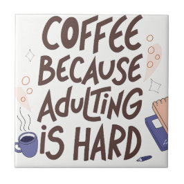 Humorous Coffee and Adulting Text Graphic Tegeltje