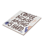 Humorous Coffee and Adulting Text Graphic Tegeltje (Zijkant)