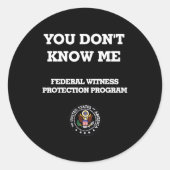 Humorous Funny You Don't Know Me  Ronde Sticker (Voorkant)