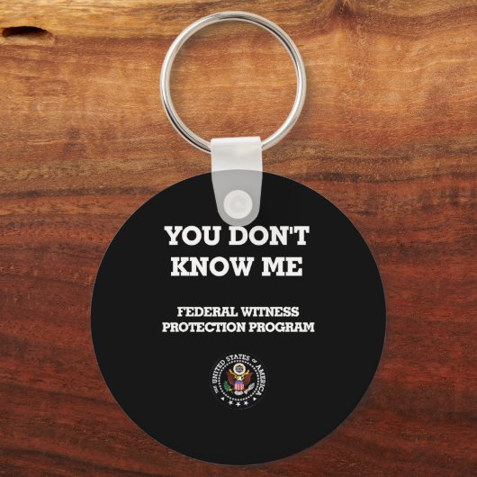 Humorous Funny You Don't Know Me  Sleutelhanger (Voorkant)