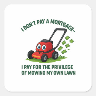 Humorous Homeownership and Mortgage Designs Vierkante Sticker