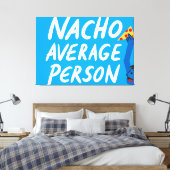 Humorous "Nacho Average Person" Food Pun Canvas Afdruk (Insitu (Slaapkamer))