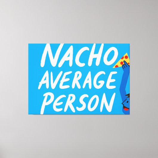 Humorous "Nacho Average Person" Food Pun Canvas Afdruk (Voorkant)