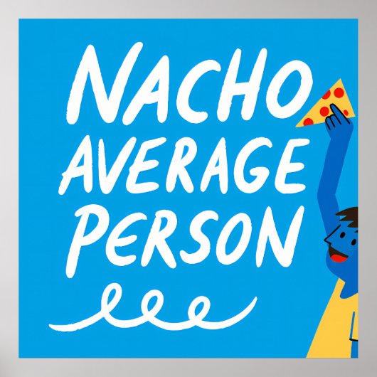 Humorous "Nacho Average Person" Food Pun Poster (Voorkant)