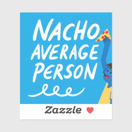Humorous "Nacho Average Person" Food Pun Sticker (Vel)