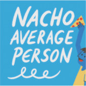 Humorous "Nacho Average Person" Food Pun Sticker (Voorkant)