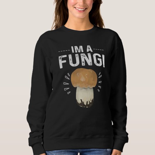 Humorous Sarcasm Im A Fungi Cool Mushroom Parody Trui (Voorkant)