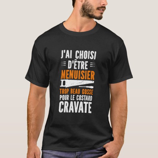 Humour Menuisier Workshop Menuiserie T-shirt (Voorkant)
