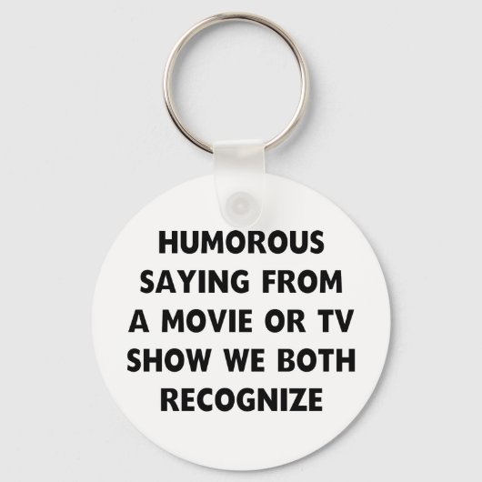 Humoureus Gezegde Sleutelhanger (Voorkant)