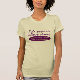 Humoureus "Ik doe Yoga om stress te verzachten" T-shirt