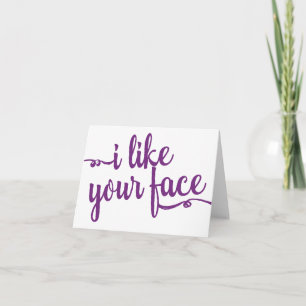 Humoureus Note Kaart "Ik hou van je gezicht"