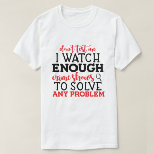Humoureus True Crime Watcher T-shirt