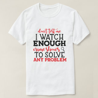 Humoureus True Crime Watcher T-shirt