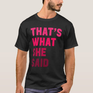 Humoureuze Sarcastische beroemde Joke dat is wat z T-shirt
