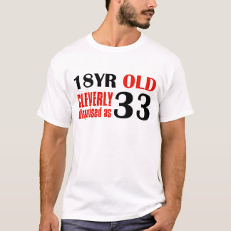 Humoureuze verjaardagsgeschenken van 33 jaar t-shirt