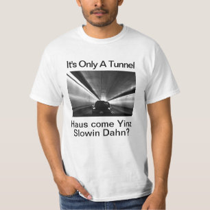Humourous Pittsburgh- It's Only A Tunnel T-Shirt