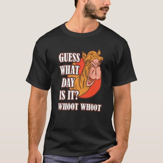 Hump Day Camel Whoot Camel Guess What Day Is It T-shirt (Voorkant)