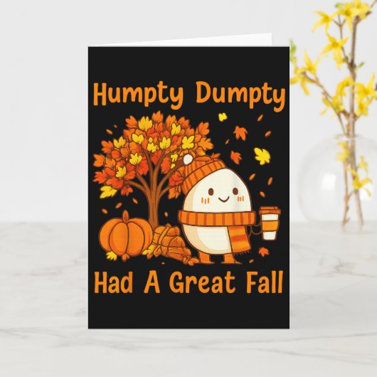 Humpty Dumpty Had A Great Fall Halloween Thanksgiv Kaart (Gele Bloem)