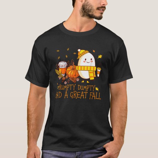 Humpty Dumpty Had A Great Fall Happy Fall Y all Th T-shirt (Voorkant)
