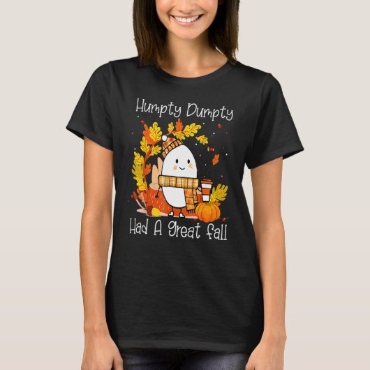 Humpty Dumpty Had A Great Fall Happy Fall Y'all Th T-shirt (Voorkant)