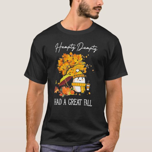 Humpty Dumpty Had A Great Fall Happy Fall Y'all Th T-shirt (Voorkant)