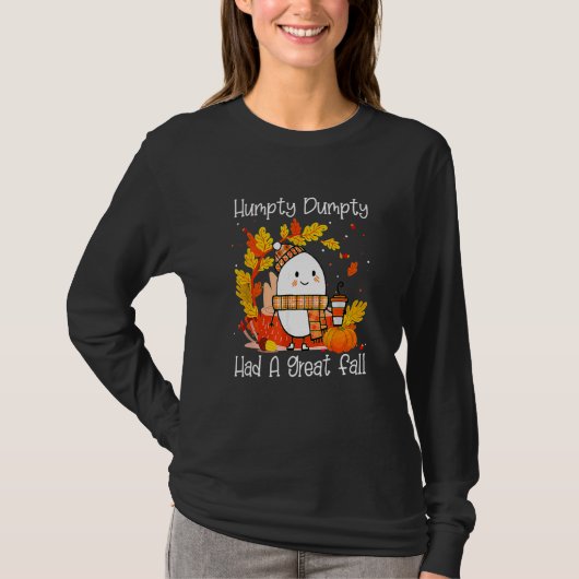 Humpty Dumpty Had A Great Fall Happy Fall Y'all Th T-shirt (Voorkant)