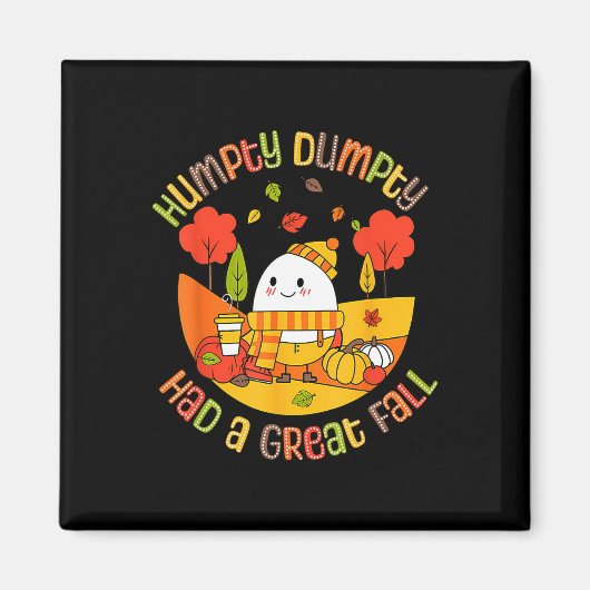 Humpty Dumpty had een geweldige Herfst Funny Egg T Magneet (Voorkant)
