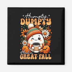 Humpty Dumpty had een geweldige Herfst Funny Egg T Magneet