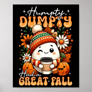 Humpty Dumpty had een geweldige Herfst Funny Egg T Poster