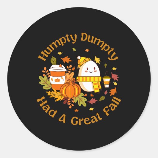 Humpty Dumpty had een geweldige Herfst Funny Happy Ronde Sticker (Voorkant)