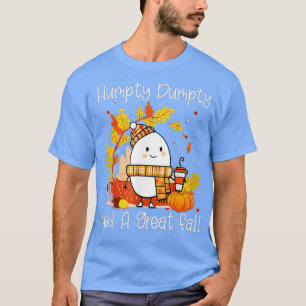 Humpty Dumpty had een geweldige Herfst Happy Herfs T-shirt